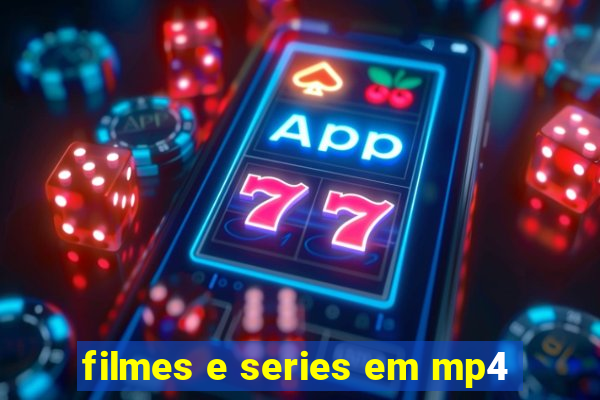 filmes e series em mp4